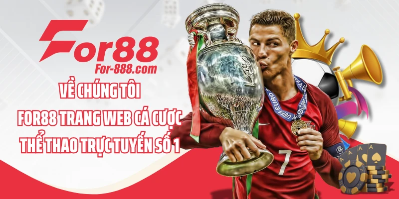 Về chúng tôi - FOR88 trang web cá cược thể thao trực tuyến số 1