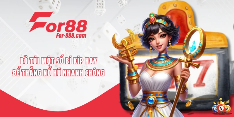 Bỏ túi một số bí kíp hay để thắng nổ hũ nhanh chóng