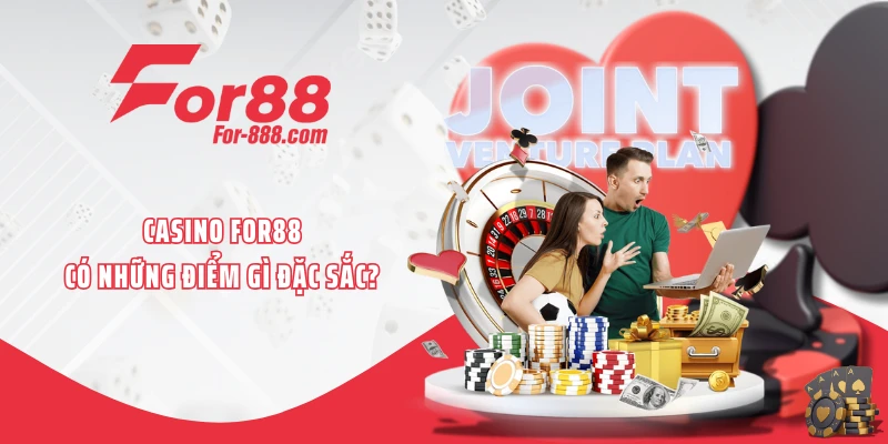 Casino FOR88 có những điểm gì đặc sắc?