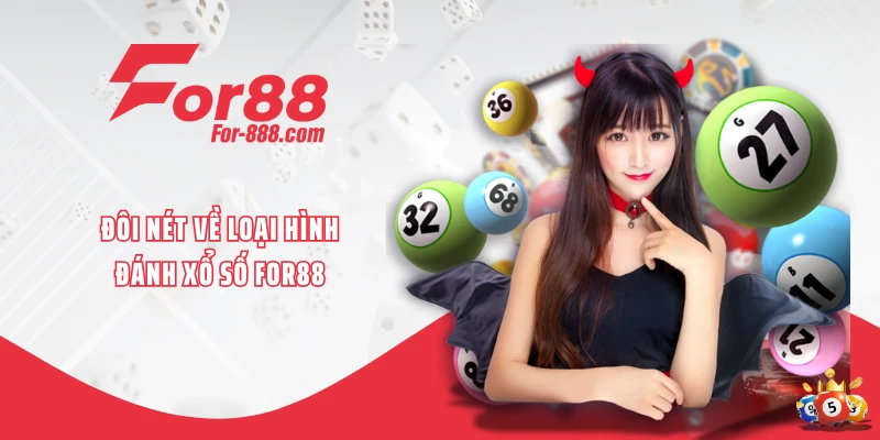 Đôi nét về loại hình đánh xổ số FOR88