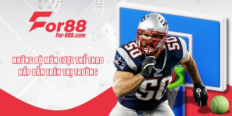 Những bộ môn cược thể thao hấp dẫn trên thị trường