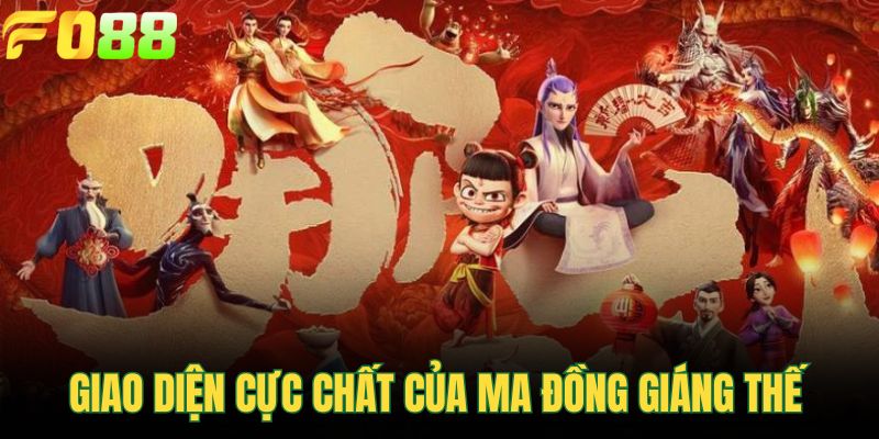 Giao diện cực chất của Ma Đồng Giáng Thế